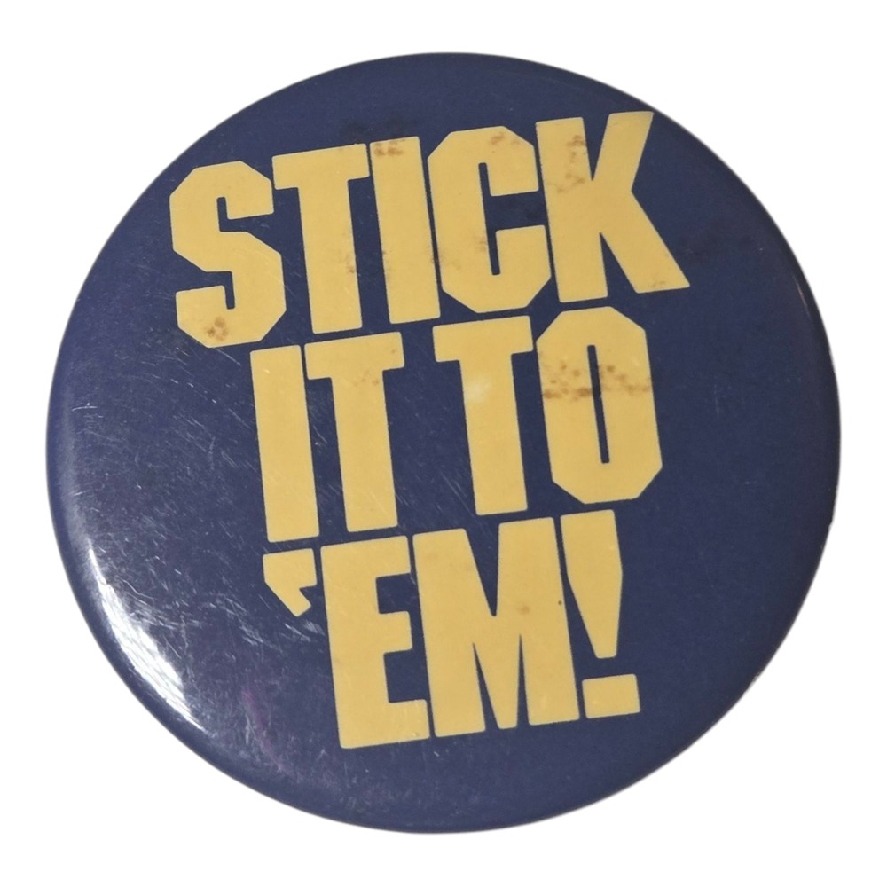 Vintage Stick It To‎ 'Em! Pinback Button Pin